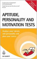 Aptitude, Personality and Motivation Tests: Analyse Your Talents and Personality and Plan Your Career