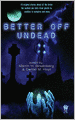 Better off Undead