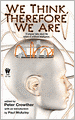 We Think, Therefore We Are