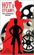 Hot and Steamy: Tales of Steampunk Romance