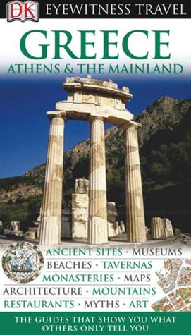 Eyewitness Travel Guide: Greece - Athens and the Mainland