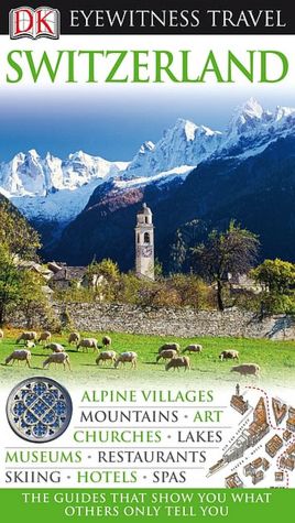 Eyewitness Travel: Switzerland