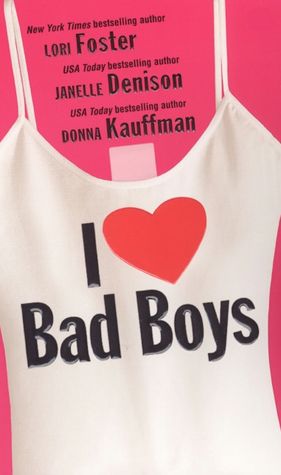 I Love Bad Boys: Indulge Me/Naughty by Night/And When they Were Bad