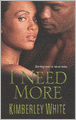 I Need More