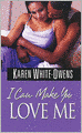 I Can Make You Love Me