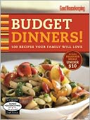 Good Housekeeping Budget Dinners!: 100 Recipes Your Family Will Love (PagePerfect NOOK Book)
