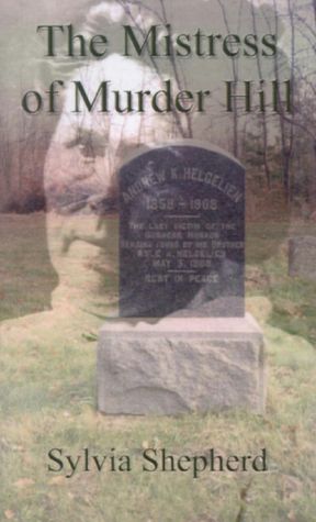 The Mistress of Murder Hill: The Serial Killings of Belle Gunness