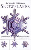 Ken Libbrecht's Field Guide to Snowflakes