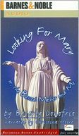 Looking for Mary: Or, the Blessed Mother and Me