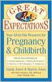 Great Expectations: Your All-In-One Resource for Pregnancy & Childbirth