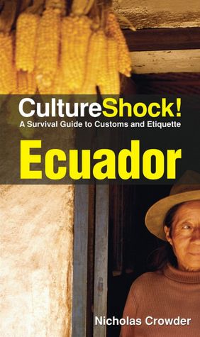 Culture Shock! Ecuador: A Survival Guide to Customs and Etiquette