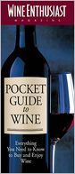 Wine Enthusiast Pocket Guide to Wine: Everything You Need to Buy, Store, and Enjoy Wine