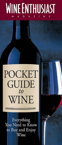 Wine Enthusiast Pocket Guide to Wine: Everything You Need to Buy, Store, and Enjoy Wine