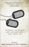 War Is...: Soldiers, Survivors, and Storytellers Talk about War