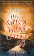 The Knife of Never Letting Go (Chaos Walking Series #1)