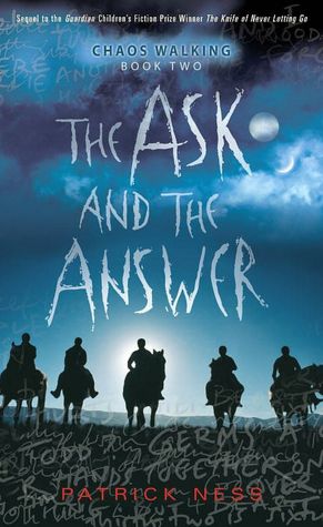 The Ask and the Answer (Chaos Walking Series #2)