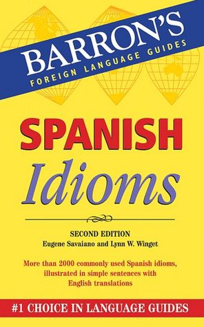 Spanish Idioms: Second Edition (Barron's Foreign Language Guides Series)