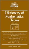 Dictionary of Mathematics Terms, 3rd Edition (Barron's Professional Guides Series)