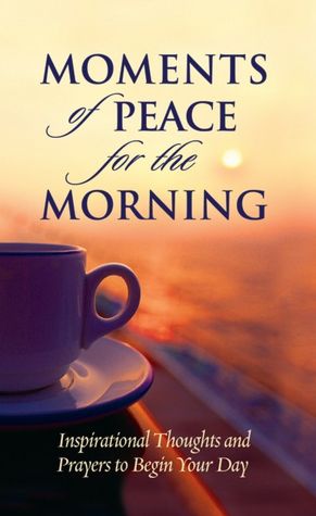 Moments of Peace for the Morning
