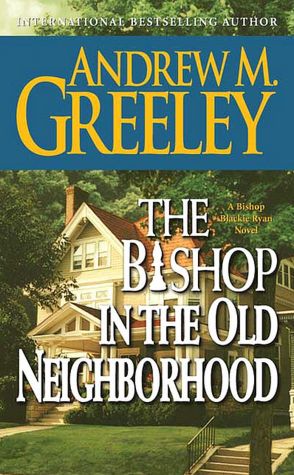 The Bishop in the Old Neighborhood (Blackie Ryan Series)