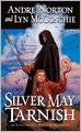 Silver May Tarnish (Witch World High Halleck Series #11)