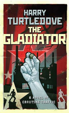 Gladiator (Crosstime Traffic Series #5)