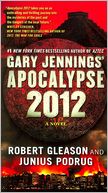 Gary Jennings' Apocalypse 2012: A Novel