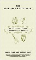 The Rock Snob's Dictionary: An Essential Lexicon of Rockological Knowledge