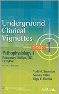 Underground Clinical Vignettes Step 1: Pathophysiology I: Pulmonary, Ob/Gyn, ENT, Hem/Onc