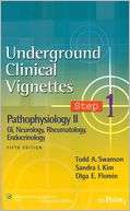 Underground Clinical Vignettes Step 1: Pathophysiology II: GI, Neurology, Rheumatology, Endocrinology