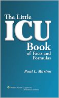 The Little ICU Book of Facts and Formulas