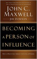 Becoming a Person of Influence: How to Positively Impact the Lives of Others