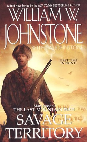 Savage Territory (Matt Jensen: The Last Mountain Man Series #4)