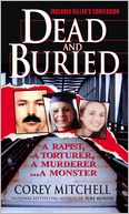 Dead and Buried: A Shocking Account of Rape, Torture, and Murder on the California Coast