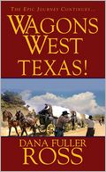 Texas! (Wagons West Series #5)