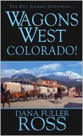 Colorado! (Wagons West Series #7)