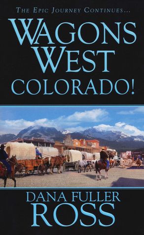 Colorado! (Wagons West Series #7)