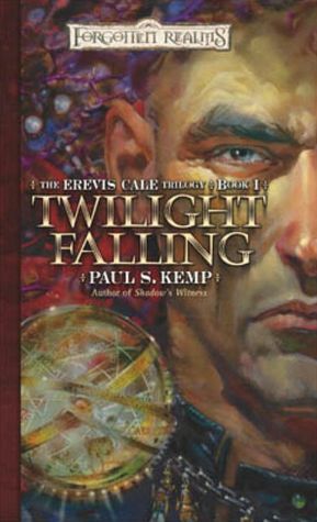 Forgotten Realms: Twilight Falling (Erevis Cale Trilogy #1)