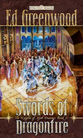 Forgotten Realms: Swords of Dragonfire (Knights of Myth Drannor #2)