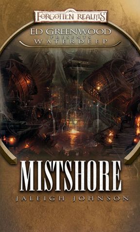 Mistshore (Forgotten Realms Ed Greenwood Presents Waterdeep Series)