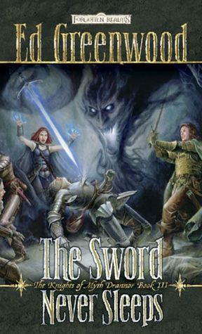 Forgotten Realms: The Sword Never Sleeps (Knights of Myth Drannor Series #3)