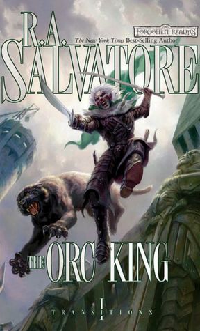 Forgotten Realms: The Orc King (Transitions #1)