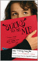 Sucks to Be Me: The All-True Confessions of Mina Hamilton, Teen Vampire (maybe)
