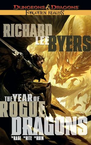 Forgotten Realms: The Year of Rogue Dragons: The Rage/The Rite/The Ruin