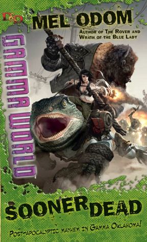 Sooner Dead: A D&D Gamma World Novel