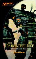 download The Darksteel Eye : A Magic The Gathering Novel book