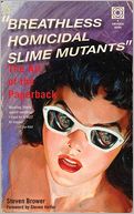 Breathless Homicidal Slime Mutants: The Art of the Paperback