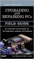 Upgrading and Repairing PCs: Field Guide