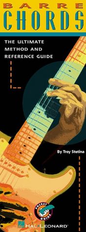 Barre Chords: The Ultimate Method and Reference Guide