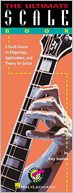 The Ultimate Scale Book: A Crash Course on Fingerings, Applications, and Theory for Guitar